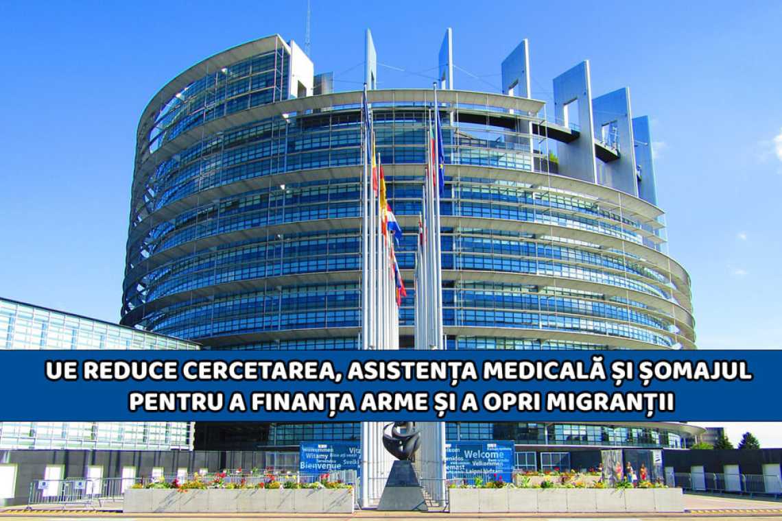 UE reduce cercetarea, asistența medicală și șomajul pentru a finanța arme și a opri migranții